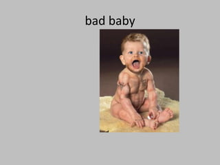 bad baby