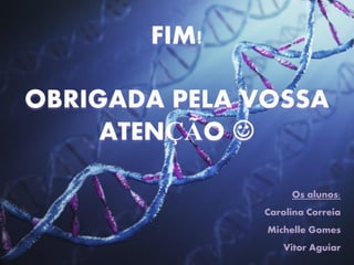 Os alunos:
Carolina Correia
Michelle Gomes
   Vitor Aguiar
 