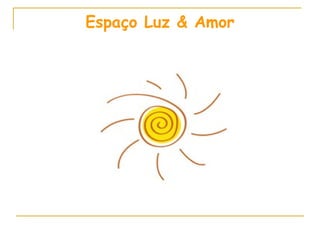 Espaço Luz & Amor 