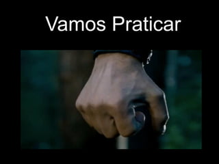 Vamos Praticar
 