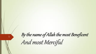 By the nameof Allahthe most Beneficent
And most Merciful
1
 