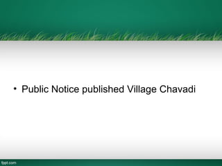 • Public Notice published Village Chavadi
 
