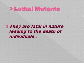  They are fatal in nature
 leading to the death of
 individuals .
 