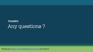 THANKS!
Any questions ?
Thank you http://www.slidescarnival.com for layout
 