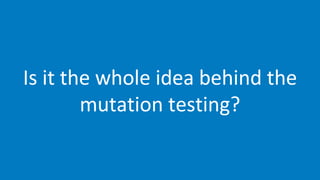 Mutation Testing - Voxxed Days Bucharest 10.03.2017
