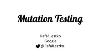 Mutation Testing
ł
 