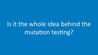Mutation testing with PIT Slide 49