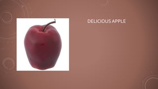 DELICIOUS APPLE
 