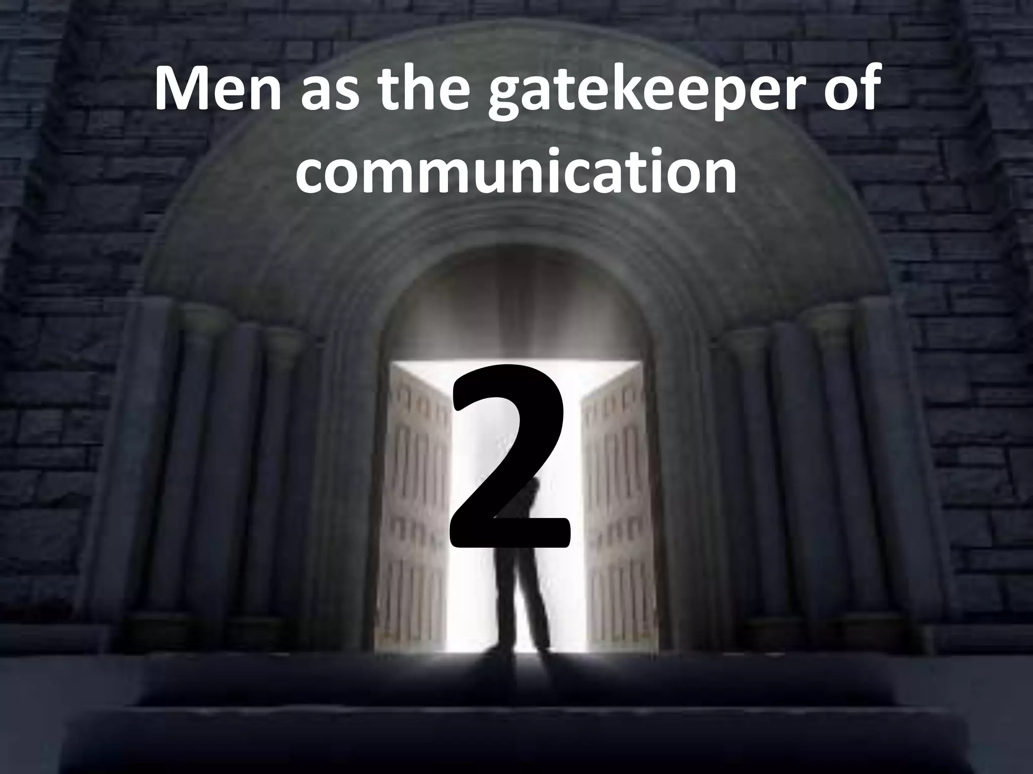Men as the gatekeeper of communication2