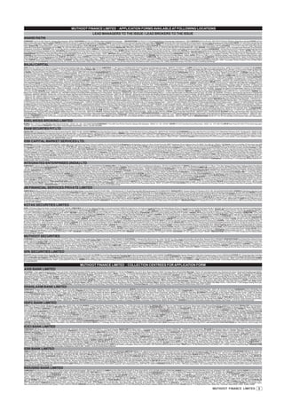 MUTHOOT FINANCE LIMITED : APPLICATION FORMS AVAILABLE AT FOLLOWING LOCATIONS
                                                                                                       LEAD MANAGERS TO THE ISSUE / LEAD BROKERS TO THE ISSUE
ANAND RATHI
HYDERABAD ”1st Flr,6-3-346/1,Road No.1,Banjara Hills,Hyderabad - 500034" VIJAYAWADA1st Flr,No.12-2-269,Babu Rajendra Prasad Road,Vijaywada - 1 VISAKHAPATNAM ”2nd Flr,No.47-10-32,Guttikonda Mansions,Dwarakanagar,Visakhapatnam - 530016 GUWAHATI 4th Floor,Plont No.1528/1529,K.P.Patta No.796 Sahar Ulubari Mouza,Guwahati.PATNA 2nd Floor
Shahi Complex Dakbunglow Road Patna-800001 RAIPUR No.229,230,231,232,2nd Flr,Lalganga Shopping Mall,G.E.Road,Raipur.PANAJI Trimurthy Building,1st Floor,Opp Hotel Novagoa,Panjim,Goa-403001.AHMEDABAD Unit No.201,2nd Flr,Parth Complex,Off C.G Road,Swastik Cross Char Rasta,Navrangpura,Ahmedabad 38009.ANAND F-6/7,1st Flr,Silver Oak,Opp Panchal
Hall,Anand V.V Nagar,Anand - 388001 SURAT,”G-2,International Trade Centre,Majuragate Crossing,Ring Road,Surat VADODARA,”Ff/104,Capri House Ii,15-Sudhanagar Chs,Jetalpur Road,Vadodara-390005 JAMMU,”2 & 16,North Block B-1,Bahu Plaza,Rail Head Complex,Jammu-1800004 RANCHI,”5th Flr,M R Tower,Sarada Babu Street,Line Tank Road,Upper Bazar,Ranchi
834001 BANGALORE,”Express Building No.1,4th Floor,Queens Road,Civil Station,Banglore-560052 BELGAUM,”Sri Krishna Towers,2nd Floor,Cts No.14,Khanapur Road,Tilakwadi,Belgaum-590006 BIJAPUR,”Bhaheti Complex,Kirana Bazzar Circle,S.S.Road,Near Tata Indicom Show Room,Bijapur-586106 GULBARGA,”1-101/3,4,5/F1 & Part Of F-2,Asian Plaza,Sardar
Vallabh Bhai Chowk,Station Road,Gulbarga-485102 HUBLI,”No.103to108,A-Blocka-Block,Court Circleclub Roadhubli-580029ph -0836-5259200 MANGALORE,”GROUND FLOOR,NO.G-10 ( DOOR NO.14-4-511/21 ),CRYSTAL ARC,BALMATTA ROAD,MANGLORE - 575001 MYSORE,”442/5,Srikanteshwara Mansion,1st Flr,Chamaraja Double Road,South Cross Road,Near
Ramaswamy Circle,Mysore” RAICHUR,”H.No.12-10-51/3a,1st Floor,Lingasugur Road,Raichur-584101 SHIMOGA,”1st,Floor,Lakshmi Sadan,Parl Exten.Opp.Icici Bank,Shimoga-577201" ERODE,”Door No 155 & 155 A,Dhana Vikas Complex,Nehru Street,Erode-638001,Tamilnadu AURANGABAD,”1st Floor,Plot No.24 & 25,Vivekanand College Road,Opp.Police
Workshop,Samarth Nagar,Aurangabad: 431001/” KOLHAPUR,”Shop No 67,68,Gemstone,R D Vichare Complex 517/2 E Ward,Shahupri,Kolhapur MUMBAI,”Seagull House,2nd Floor,Shivaji Colony,Chakala,Andheri (E),Mumbai - 400099,India” NAGPUR,”S-1 & S-2,2nd Floor,Shradha House,345 Kingsway,Opp Bank Of India,Nagpur - 440 001. NASHIK, Office No.6,2nd
Floor,Stadium Complex,Bldg No.5 M G Road,Nashik 422001 Pune, 2nd Flr,Indrayani,C.T.S No.58/1,Final Plot No.92/1,Erandavane,Pune - 411004" Thane(Mumbai),”Shop No.3,Grd Flr,Shree Sadan,Naupada,Ghantali Devi Road,Thane W,Mumbai 400602" NEW DELHI/DELHI,”Flat No.911,9th Floor,Ansal Bhavan Bldg,16,Kasturba Gandhi Marg,New Delhi-110001"
BHUBANESWAR,”49,2nd Flr,East Side,Ashok Nagar,Bhubenshwar CUTTACK,”Grd Flr,Plot No.1615,Haripur,Cuttack - 753001" AMRITSAR,”Mezzanine Flr,Nagpal Towers Ii,Sco 44,Distt,Shopping Centre,Ranjit Avenue,Amritsar CHANDIGARH, Office No.1,3rd Flr,Sco No.37-38,Sector 17-C,Chandigarh” Jalandhar,”1st Floor,Apex Tower,G T Road,Jalandhar,Punjab
LUDHIANA,15,Span Plaza,Feroz Gandhi Market,Ludhiana-141001 BHILWARA,”D-1,D-2,E-1,F-2,Ganapati Enclave,Heera Panna Campus,Opp.Nahar Bros.Petrol Pump,Pur Road,Bhilwara-311001 BIKANER,”Near Drm Circle,Above Obc Bank,Bikaner - 334005. JAIPUR,”Off No.4,5,6,7,8&L-4,1st Flr,C-98,Sanghi Upasana Tower,Ahinsa Circle Subhash Marg,C-Scheme,Jaipur
302001 KOTA,Indragyan Complex,Gumanpura,Kota” UDAIPUR,”46/3,Madhuban,Udaipur CHENNAI,”G1,Ground Floor,Arthi Apartments,No.150,Habibullah Raod,T Nagar Chennai-600 017 COIMBATORE,”No.41-A,West Lokamanya Street,1st Floor,R.S.Puram,Coimbatore - 641002 MADURAI,”272,Good Shed Street,Madurai-625001" Salem,”No 252,Brindavan Main
Road,Fairlands,Salem – 636 016 TIRUPUR,”62(1),Western Portion,Binny Main Street,1 Floor,Kumaran Street,Tirupur-1" TRICHY,”Sri Krishna Enclave,No 75 E/3,3rd Floor,Salai Road,Thillai Nagar,Trichy-620018 AGRA,”Shop No.9,1st Flr,Deepshika Bldg,Sanjay Place,Agra-282002 ALLAHABAD,”Darbari Bldg,15/29/125,Plot No.25,Mahatma Gandhi Marg,Civil Station,Allahabad
211001 KANPUR,”Grd Flr,16/79-H,Civil Lines,Kanpur 208001" LUCKNOW,”Taz Plaza,Gr.Floor,(Madan Mohan Malviya Marg) Lucknow -226001.” VARANASI,”Office No.33,3rd Floor,D,48/141-A,Misir Pokhra,Luxa Road,Varanasi” DEHRADUN,”1 Grd Flr,Neshvilla Road,Behind Congress Bhavan,Dehradun - 248001" Davanagere,”Eshwar Complex,P.J.Extn,2nd Main,Raitara
Beedi,Davangere-577002 KOLKATA,Central Plaza,Room No-501,2/6 Sarat Bose Road,Kolkata-700020" Siliguri,”2nd Flr,Above Raymond Showroom,Sevkoke Road,Plot No.766,Khatian No.5282/1,Mouza Siliguri,Jl No.110(88),Pargana Baikunthapur,Post Office,P.S.,District Darjeeling,West Bengal.”

BAJAJ CAPITAL
AGRA: Shop No.110,Ground Floor,Block No.27/2/4,Sanjay Palace,Near Hotel Panchrattan,Agra – 282002,Ph: 0562-6457307.AHMEDABAD: 2-L,‘Akik’ Opp Lions Hall,Mithakhali Six Raod,Near Nalanda Hotel,Ellisbridge,Ahmedabad – 380006,Ph: 079-64500171,72.AJMER: 26,Ground Floor,Ajmer Tower,Kutchery Road,Ajmer - 305001.Ph: 0145-6451231,0145-6451232.ALLAHABAD:
Shop No.F-5,Indira Bhawan,Civil Lines,ALLAHABAD – 211001,Ph: 0532-6452481,0532-6452482.BANGALORE: Unit 104-107,First Floor,‘A’ Wing,Mittal Towers,M.G.Road,Bangalore – 560001,Ph: 080-65471121,65471123.759,Shri Jayalakshmi Nivasa,100-ft Road,Indira Nagar,(Opp.SBI Personal Bank) Bangalore-38,Ph: 080-65471127/26.4,Lakshmi Mansion,81/B,8th Main
Road,Opp.Food World,3rd Block,Jaya Nagar,Bangalore -11,Ph: 080-65471128/29.Raheja Arcade,1st Floor,#122,Koramangala,Bangalore-34,Ph:080-65471130/31.197,Sampige Rd,Near 11th Cross,(Above Karnataka Bank) Malleshwaram,Bangalore- 3,Ph: 080-65471132/33.Rajaji Nagar 293/1,17th Main Road “D”,IIIrd Block,Rajaji Nagar,Bangalore-10,Ph: 080-65471139/
38.BHOPAL: Shop No.6,First Floor,Jyoti Cinema Complex,M.P.Nagar,Zone1,Bhopal – 462011,Ph: 0755-6459550.BHUBANESHWAR: Plot No.1/A,Ground Floor,Station Square,Kharvel Nagar,Bhubneswar – 751001,Ph: 0674 - 6451257,6451269.CHANDIGARDH: SCO 341 - 342,First Floor,Sector 35B,Chandigarh 160036,Ph: (0172),6451612 – 13.CHENNAI: Wellington Plaza,3rd
Floor,90,Anna Salai,Chennai – 600002,Ph: 044-23451207,08.K.R.BUILDINGS,No.12,L.B.Road,Adyar,Chennai - 600 020,Ph: 64588304/305/306.W.111,First Floor,3rd Avenue,Anna Nagar,Chennai – 40,Ph: 64588309/310,64581539.Shop No.4,Trinity Complex,No.110,4th Avenue,Ashok Nagar,Chennai – 83,Ph: 64588311/312.No.7,R.K.Mutt Road,(Near Indian Bank)
Mylapore,Chennai – 4,Ph: 64581540/64588318/317.Shop No.4,Plot No.3,29th Street,Nanganallur,Chennai-61,Ph: 64588320/319.Bridge Port,New No.29,Old No.12,Burkit Road,T.Nagar,Chennai-17,Ph: 64588321/22.Shop No.5,Ground Floor,Vikas Plaza,37/C,Velachery,Tambaram Road,Chennai – 42,Ph: 64588326/24.COIMBATORE: No.575,D.B.Road,First Floor,(Near Head
Post Office) R.S.Puram,Coimbatore – 641002,Ph: 6470136,38.DEHRADUN: 15,Rohini Plaza,11-E Rajpur Road,Dehradun – 248001,Ph: 0135-6452648,0135-6452649.DHANBAD: Ozone Plaza,1st Floor,Bank More,Dhanbad – 826001,Ph: 0326-2300576.FARIDABAD: 5R/1 Ground Floor,B.K.Chowk,Near HDFC Bank,Faridabad – 121001,Ph: 0129 – 6466566.GHAZIABAD:
G-5,Ansals Satyam Building,Raj Nagar,District Centre,Ghaziabad – 201002,Ph: 0120 – 6493211,0120-6494070.GORAKHPUR: Ground Floor,A D Towers,Bank Road,Gorakhpur,Gorakhpur – 273001,Ph: 0551-6453025,0551-6453026.GURGAON: Super Mart B-201,Super Mart - 1,DLF City Phase - IV,Gurgaon – 122002,Ph: 0124-6469991,0124-6468105.Sec 14 102,AKD Tower,Upper
Ground Floor,Near HUDA Office,Sector-14,Gurgaon- 122001,Ph: 124- 6468101,6468102.GUWAHATI: Room No.102,1st Floor,Dunfur Apartment,R G Baruah Road,Guwahati – 781024,Ph: 9207045530,312.HYDERABAD: 3-6-522,2nd & 3rd Floor,Archies Showroom,Opp.KFC,Himayath Nagar,Hyderabad – 500029,Ph: 040 - 44555555,64631421,22.Shop No.4,Ground
Floor,Swarnajayanthi Complex (HUDA) Ameerpet,Hyderabad – 500016,Ph: 040-64631425/24.No.3/MIG-I,Near ICICI Bank,K.P.H.B.Colony,Kukatpally,Hyderabad – 500072,Ph: 64631427/26.Shop No.10,First Floor,Minerva Complex,94,S.D.Road,Secunderabad – 500003,Ph: 040-64631428,29.INDORE: Shop No.3,City Plaza,M.G.Road near Regal Cinema,Indore- 452001,Ph:
(0731) 6452014.JAIPUR: G-3,Anukampa Tower,Opp.SangamTower,Church Road (M.I.Road),Jaipur – 302001,Ph: 0141-6503342,43.JAMSHEDPUR: Shop No.53,2nd Floor,Kamani Business Centre Bishtupur,Jamshedpur – 831001,Ph: 6457603,6457627.KANPUR: 106,Ratan Esquire,14/144,Chunni Ganj,Kanpur – 208001,Ph: (0512) 6451763 – 64.KOCHI: Rubicon
Building,S.A.Road,South Over Bridge,Valanjambalam,Kochi – 682016,Ph: 0484-6452566,65.KOLHAPUR: Ground Floor,Damodar Enclave Apartment,10th Lane,Rajaram-puri,Kolhapur – 416001,Ph: 0231 – 6450529.KOLKATA: 5th Floor,Room No.507,7/1,Lord Sinha Road,Kolkata – 700071,Ph: 033 – 22820383.9,Ezra Street,Kolkata-700001,Ph: 64578545 – 47.Gagananchal
Complex,Shop No.38A,37,Dr.Abani Dutta Road,Howrah – 711106,Ph: 64602157 - 58,64604011.B-9/20 (C.A),P O.Kalyani,Dist.Nadia,Kalyani-741235,Ph: 64605211,64605214.182,Jessore Road (Satgachi Crossing),Dum Dum,Kolkata – 700074,Ph: 64578543.Mezanine Floor,Flat No.3,P - 24A,C I T Road Scheme VI M,Kolkata - 700054.Ph: 64578551 – 52.Martin Burn House,Ground
Floor,Room No.15,1,R N Mukherjee Road Kolkata – 700001,Ph: 64578553 – 54.Sec-I BF-192,Sec-I,Salt Lake,Kolkata - 700064,Ph: 64578627 – 29.Sec-V Plot No.IX-16,Block EP & GP,Sec-V,Salt Lake,Kolkata – 700091,Ph: 64578555 – 56.First Floor,4 Jatin Bagchi Road,Kolkata-700029.Ph: 64578548 – 50.Ground Floor,Shop No.9,ShreeramNagar,Teghoria,V I P Road,Kolkata-
700052,Ph: 64578625.25/A,Raja Ram Mohan Roy Road,Kolkata – 700008,Ph: 64578542.C-36,Lakshmi Narayan Colony,Po.Naktala,PS.Jadavpur,Kolkata-700047,Ph: 64578626.LUCKNOW: 5,Commerce House,Habibullah Compound,11,M.G.Marg,Hazratganj,Lucknow – 226001,Ph: 0522 – 6565568.LUDHIANA: M-3,ABC Services,SCO-137,Feroze Gandhi Market,Ludhiana-
1,Ph: (0161) 2412287.MADURAI: Suriya Towers,No.5,First Floor,272/273,Good Shed Street,Madurai – 625001,Ph: 0452 - 6461023,6461024,6461025.MANGALORE: Essel Towers,BS 4,Bunts Hostel Circle,Mangalore – 575003,Ph: 0824-6451218,17.MEERUT: G-43,Ganga Plaza,Near Begam Bridge,Meerut cantt.- 250001,Ph: 0121 - 6451510,6451511.MUMBAI: Agra
Bldg,Gr.Floor,7/9 Oak Lane,Fort,Mumbai – 400023,Ph: 022 – 66376999.16,Shopper’s Point,Behind Motimahal Restaurent,S V Road,Andheri - (W),Mumbai – 400058,Ph: 022 - 65210112,65210116.Rashesh Building,Shop no.11,1st Floor,Near Maxus Mall,150 ft Road,Bhayandar (w),Thane – 401104,Ph: 022 - 65991662 – 63.Shop no.1,Shantinath Apt,Opp star Apt,S V Road,Borivali
(w),Mumbai - 400092,Ph: 65991664 – 66.Room No.1,Gr Floor,Sunil Sadan Opp Grand Central Restaurant,M.D.S Marg,Chembur (E) Mumbai - 400071,Ph: 022- 65991667 – 68.Shop No.5,Abdul Kadar Jilani Building,Gokhale Road,Opp.Portugese Church,Dadar (w),Mumbai - 400 028,Ph: 65991669 – 70.Office No.8,Nandashish Building,R.B.Mehta Marg,Ghatkopar (E),Mumbai
– 400 077,Ph: 022 – 65991671/65210115.Shop No 61,Vasant Sagar,Krishna Bldg,Opp Thakur Cinema,Thakur Village,Kandivali (E),Mumbai – 400101,Ph: 022 - 64507728,65991672.Shop No 1,Dhara Complex,Plot No.3&4,Sec-No 44,Seawoods,Nerul,Navi Mumbai – 400706,Ph: 022- 65991674 – 75.Shop No 11,Gr.Floor,Dheeraj Heritage Bldg,SV Road,Santacruz: (W),Mumbai
– 400054,Ph: 022 - 64507727,65991676.Shop no - 3,Chaman House Co-op Hsg Society,plot no - 34,Beside IDBI Bank Atm,Sion (E) Mumbai – 400022,Ph: 022 - 64518004,65991677.Shop No 3,5th Floor,Tardeo Airconditioned Market,Mumbai - 400 034,Ph: 64534950,64534954.R.No 5,Above Khandelwal Sweets,Opp Thane Railway Station,Gokhale Road,Thane (W) Mumbai
– 400601,Ph: 022-25376898,65991678 – 79.NAGPUR: Shop No.5,Pushpakunja Commercial Complex,Central Bazar Road,Ramdas Peth,NAGPUR – 440010,Ph: 0712-6618577.NASHIK: G 18 & 19,Suyojit Sankul,Tilak Wadi,Sharanpur Road,Nashik – 422002,Ph: 0253 - 6629011,6629012.NEW DELHI: Bajaj House,97,Nehru Place,New Delhi – 110019,Ph: 011 –
41693000,26410315.N-10,Kalkaji,New Delhi,Ph: 64736914,64640919.15,L.G.F.Central Market,Masoodpur,Vasant Kunj,New Delhi -110070,Ph: 64736918,64640940.Shop no.15,Ground Floor,Deep Cinema Complex,Phase - 1,Ashok Vihar,Delhi – 110052,Ph: 64736944,64640908.United India Life Building,F-Block,Connaught Place,New Delhi – 1,Ph: 41790444 (30 Lines) 64640900-
07.DDA Shop No.24,Ground Floor,Rama Krishna Market,No.1,I.P.Extension,Patparganj,Delhi – 110092,Ph: 64736942,64640931.DDA Shop No.24,Ground Floor,Rama Krishna Market,No.1,I.P.Extension,Patparganj,Delhi – 110092,Ph: 64736942,64640931.DDA Shop No.4,FD Market,Near Madhuban Chowk,Pitampura,Delhi - 110088,Ph: 64736902,64640933.5/201,Sikka
Complex,IInd Floor,Community Centre,Preet Vihar,Delhi-110092,Ph: 64736909,64640935 – 6.9,Ground Floor,Rajendra Bhawan,Rajendra Place (Opp.Rachna Cinema) New Delhi - 110008,Ph:,64736940,64640938.112,1st Floor,Ansal Chamber- 1,Bhikaji Cama Place,New Delhi-110066,Ph: 64736916,64640910.F-1,Ist floor,B-87,Defence colony,New Delhi- 110024,Ph:
64736930,64640912.F-4,HL Square,Plot No.6,Sector-5,Dwarka,New Delhi – 110075,Ph: 64736925,64640915.Shop No.11 & 12,7-A,Janakpuri Dist.Centre (Opp.Janak Puri Transport Authority),New Delhi – 110058,Ph: 64736912,64640917.Shop No.3,Ground Floor,B-5,Tagore Market (Next to Post Office),Kirti Nagar - 110015,Ph: 64736922.C-50,Shivalik,Main Road,Malviya
Nagar,New Delhi-110017,Ph: 64736907,64640923.G-8&9,Ground Floor,Bhanot Tower,A-Block Opp.Jawala Heri Market,Paschim Vihar,New Delhi – 110063,Ph: 64640929,64736947.19,DDA Market,Commercial Complex,Yusuf Sarai,New Delhi – 110016,Ph: 64640943 - 44,64736937.NOIDA: Sector -29 A-2,Brahmputra Commercial Complex,Near Rail Reservation
Centre,Sec.29,Noida – 201301,Ph: 6494074 - 75,6493213.Sec-41 C-20,C Block Market,Sector-41,Noida – 201301,Ph: 2570410,6494077 – 78.PANAJI: F2,1st Floor,Alfran Plaza,Near Don Bosco School,Panaji,Goa,Panaji – 403001,Ph: 0484 – 2356869,70.PATNA: Flat No.108,1st Floor,Ashiana,Plaza,Budha Marg,Patna – 800001,Ph: 0612- 6451056 - 59,61 – 63.PONDICHERRY:
No.127/A,100 Ft.Road,Natesan Tower,1st Floor,Natesan Nagar,Pondicherry – 605001,Ph: 0413 - 6452334,6452335.PUNE: Shop No 6,Sanas Plaza,1302,Subhash Nagar,Bazirao Road,Pune – 411002,Ph: 020-65009460,61.Suyash Plaza,Office No.08,3rd floor,Opp-Selene Building,Bhandarkar road,Near Kamla nehru Park.Pune – 411004,Ph: 020 – 65009463.Office no.13,A
Wing,Kamala Cross Road,Opp.PMPC office,old Mumbai highway,Pimpri,Pune – 411018,Ph: 020 – 46500150-51.RAJKOT: Prathibha Complex,Near Jayesh Publicity,Moti Tanki Chowk,Rajkot – 360001,Ph: 0281-6450135,37.SALEM: 22,GF,Omalur Main Road,SALEM – 636009,Ph: 0427 - 6452565,6452566.SILLIGURI: 3rd Floor,Jatin Das Sarani,(Near Jwel Club),Ashram
Para,Siliguri,Siliguri – 734001,Ph: 9641831375.SURAT: L-4,Ground Floor,Vishwakarma Chambers,Majura Gate Crossing Road,Ring Road,Surat – 395002,Ph: 0261-6450421,6450422.THIRUVANANTHAPURAM: Edamala Plaza,TC 14/999 Opposite Police Headquarters,Vellayambalam Road,Vazahuthacadu Sasthamangalam Post,Thiruvananthapuram – 695010,Ph: 0491-
6450176.TIRUCHIRAPALLI: Swati Arcade,73/1 - f 1st Floor Salaia Road,Thillai nagar,Thiruchirapalli – 620018,Ph: 0431 - 6452094,6452095.VADODARA: 129 Siddharth Complex,R C Dutt Road,Vadodara – 390007,Ph: 0265 – 3088162.TRICHUR: VIII/78/9,Bharatha Kshemam Building,Next to SBI ATM,College Road,East Fort,Thrissur – 680005.Ph: 0487-
6451533,70.VARANASI: D-58/53-54,1st Floor,Shiva Complex,Rath Yatra Crossing,Varanasi – 221010,Ph: 0265-6450181.VIJAYWADA: Kalyan Complex 39-1-89,1st Floor,Beside OBC Bank,Temple Street,M.G.Road,Labbipet,Vijayawada – 520010,Ph: 0265 – 6450181.VISHAKHAPATNAM: Door No.10-1-125,1ST Floor,Asilmetta Junction,Beside Prasad Labs,Visakhapatnam
– 530003,Ph: 0891-6461773,74.

EDELWEISS BROKING LIMITED
MUMBAI:104,1st Floor,P J Tower,BSE Bldg.,Dalal Street,Fort,Mumbai – 400 001; Tel.: 022 – 67471345/67494586.HYDERABAD:2nd Floor,MB Tower,Plot No.5,Road No.2,Banjara Hills,Hyderabad – 500034; Tel.: 040 - 40316911 INDORE:312,D.M.Tower,Race Course Road,Indore – 452001; Tel.: 0731-4061164 JAIPUR:Green House 601 & 602; 6th Floor,Ashok Aarg,Jaipur
- 320 001; Tel.:0141-4045167 KOLKATA:2nd Floor,Savitri Tower,3A,Upper Wood,Kolkata - 700 017; Tel.:033- 40104635.
ENAM SECURITIES PVT.LTD
BANGALORE:10/3,Ground Floor,No.29,Empire Infantry,Infantry Road,Pin- 560001,Ph:080- 40333222 CHENNAI:Enam Securities Direct Pvt Ltd,11,Vijay Delux Apts.,7/4 First Main Road,Cit Colony,Mylapore,Pin- 600004,Ph:044- 39184335/4226 HYDERABAD:Enam Securities Direct Pvt Ltd,6-3-650/217b & C,Maheshwari Chambers,2nd Flr.,Somajiguda,Pin- 500082,Ph:040-
39893626/30658502 KOLKATA:Enam Securities Direct Pvt Ltd,S-205,Ideal Plaza,11/1,Sarat Bose Road,Pin- 700020,Ph:033- 32426310/30588154 MUMBAI:Khatau Building,2nd Floor,44 Bank Street,Off Shahid Bhagatsing Road,Fort,Pin- 400023,Ph:022- 22677901 Enam Securities Direct Pvt Ltd,201-A,Laxmi Towers,Bandra Kurla Compex,Bandra (E),Pin- 400051,Ph:022-
66803600 Hari Chamber,Ground Floor,58/64,Shahid Bhagat Singh Road,Fort,Pin- 400001,Ph:022- 22677901 New Delhi:M-39,Iind Floor,Outer Circle,Opp.Super Bazar,Connaught Place,Pin- 110001,Ph:011- 49811200/201 Pune:1248a,Asmani Plaza,Goodluck Chowk,Deccan Gymkhana,Shivaji Nagar,Pin- 411004,Ph:020- 25521606/406 Enam Securities Direct Pvt Ltd,101
& 102,Silver Prestige,1st Floor,Opp.Mccia,Tilak Road,Swargate,Pin- 411002,Ph:020- 30205492/93 Rajkot:Enam Securities Direct Pvt Ltd,308,3rd Floor,Towar Commercial Complex,Jawahar Complex,Near Galaxy Hotel,Pin- 360001,Ph:0281- 2226383/384 Vadodara:Enam Securities Direct Pvt Ltd,Gf 9,Silverline Towers,Opp Bbc Towers,Sayajiganj,Pin- 390005,Ph:0265-
3026945/46 642 Fortune Towers,Sayajiganj,Pin- 390005,Ph:0265- 2225412
IDBI CAPITAL MARKET SERVICES LTD.
Ahmedabad:314,3rd Floor Crystal Arcade,Beside BSNL Complex,Near Girish Cold Drink Cross Road,C G Road,Pin-380006,Tel:(+079) 40075054/55/56.Bangalore:No.63,Right Wing,1st Floor,K.H.Road,,(Double Road),Opp.BMRTC Big Bazaar,Above Vodaphone Store,,Pin-560027,Tel:(+080) 22117869/22117858.Baroda: G/24 Concorde Bldg.,R P Dutta Road,,Near IDBI
Bank,B/h IDBI Bank,Alkapuri,Pin-390005,Tel:(+0265) 320 1426/21.Bhavnagar: IDBI Capital.108 1st Floor,Shopper’s Point,,Parimal Chowk,Waghawadi Road,Pin-364002,Tel:9374840644.Bhopal: Harisons House,Upper Ground Floor,,6 Malviya Nagar,Pin- 462003,Tel:(+0755) 276 0010/325 5480.Bhubaneswar: IDBI House,Janpath,Unit IX,,Pin-751022,Tel:(+0674) 320 8801/
2/3.Chandigarh: SCO 86,1st Floor,Sector 44 C,Pin-160044,Tel: (+0172) 324 2449 / 324 4416.Chennai: Flat No.D,1st Floor,Deve Regency,,No.6/11,1st Main Road,Gandhi Nagar,Adyar,Pin-600020,Tel:(+044) 3293 5830/3293 5834.Coimbatore:2nd Floor,16,Sathya Moorthy Road,Opp.Ayyapaseva Sangam,Ramnagar,Pin-641009,Tel:(0422) 320 8226.Guwahati: C/o IDBI
Ltd.,IDBI House,4th Floor,,North Eastern Zonal Office,G.S.Road,Pin-781005,Tel:9864259980.Hyderabad:IDBI Capital Market Services Ltd.,C/o IDBI Ltd.,3rd Floor,IDBI House,,D.No.5-9-89/1 & 2,Chapel Road,P.B.No.370,,Pin-500001,Tel:(+040) 66747540/41/42/43/44.Indore:Plot No.11A/A,1st Scheme No.54,,Opp.Satya Sai School,Vijay Nagar,A.B.Road,Pin-
452010,Tel:(+0731)2554229/4248070.Jaipur: 314 3rd Floor,Ganpati Plaza,M.I.Road,Pin-302001,Tel:(+0141) 320 8276/320 8274.Kochi :IDBI Capital.,2nd Floor,Pavana House,K.P.Vallon,K.P.Vallon Road,Kadavanthra,Pin-682020,Tel:(+0484) 321 0712/403 3505.Kolkata:Suit No 2 B,228 A,Landmark Bldg - Seconf Floor,Mintopark,AJC Bose Road,,Pin-700020,Tel:033-
32502896.Lucknow:1st Floor,Halwasiya House,,11 M.G.Marg,Hazratganj,Pin-226001,Tel:(+0522) 325 0987/325 1019.Mangalore: 1st Floor,Bridge Square,Balmatta Road,Pin-575001,Tel:(+0824)4278032/33 2440688.Mumbai: Mafatlal Centre,,3rd Flr,Nariman Point,Pin-400021,Tel:91+22-43221212 /43221203.Shop No.B 4,E Wing,,Crystal Plaza,Opp.Infinity Mall,Off New
Link Road,Adarsh Nagar,Andheri (w),Pin-400053,Tel:022) 3246 8346/49.Shop No.8,Thacker Tower Premises,Co-Op Society Ltd.,Plot No.86,Sector 17,Vashi,Navi Mumbai,Pin-400705,Tel:(022) 2789 3262.Shop No.3,Vikas Palm,Village Pachpakhadi,Pin-400601,Tel:(022) 2544 4441/3205 8120.Nagpur: IDBI Capital.Unit No.104,Ashish Annexe,Plot J-13 A,WHC Road,Laxmi
Nagar,Pin-440022,Tel:0712-2230005/9.New Delhi: Office No.216-217-218,Second Floor,,Vardhman Tower,Preet Vihar,Pin-110092,Tel: 3247 2133/3247 3307.C-1/103-104,Lajpat Nagar -1,New Delhi,Pin- 110024,Tel: 9810316643.IDBI CAPITAL MARKET SERVICES LTD.C/O IDBI BANK Ltd,51/3 2nd floor Deshbandhu Gupta Road,Opposite Khalsa College,New Delhi –
110005.Patna: Patna Branch Office,205,2nd Floor,Grand Plaza,Fraser Road,Pin-800001,Tel:(+0612) 320 0687.Pune:Office No.32/33,2nd Floor,Building B,,Wing C,Shrinath Plaza,Modern College,Shivagi Nagar,Pin-411004,Tel:(+020) 3291 3133.Rajkot: 1st Floor,Ankur Bldg.,,Dr.Radhakrishan Road,Near Moti Tanki,Pin-360001,Tel:0281-3056091/92/93.Surat :IDBI Capital.,Unit
No.302,3rd Floor,Meridian Tower,Nond 2105/2106,Khatodara,Udhana Darwaja,Ring Road,Pin-395002,Tel:(+0261) 322 4936/322 4938.Trivandrum: NH Road,,Killipalam,Trivandrum.Pin-695002,Tel: 0471- 401 8482.Varanasi: D-58/12,A-7,IIIrd,Floor,Gandhi Nagar,Sigra,Pin-221010,Tel:9935397975.Visakhapatnam: 10/1/44 3rd Floor,T.L.N.Complex,Opp.IDBI Bank,Siripuram,Pin-
530003,Tel:0891- 3201715/16,/2792939.

INTEGRATED ENTERPRISES (INDIA) LTD
AHMEDABAD 21,Nirman,Gr.Floor,Behind Navrangpura Bus Stop,Navrangpura,Ahmedabad - 380 009.Tel.26443289/26447825 BANGALORE No 12,Ramanuja Plaza,Ground Floor,5th Cross,Malleswaram,Bangalore - 560 003.Tel.23446386/23461470 BHOPAL Manasarovar Complex,FM 14,‘C’ Block,1st Floor,Near Habibganj Railway Station,Habibgang Station Road,Bhopal
– 462 011 Tel.4266005/4266006 BHUBANESWAR 39 F,I Floor,Kalika Jewellery and Sons,Ashok Nagar,Bhubaneswar - 751009 Tel.2530613/2530614 CHENNAI 1st Floor,Kences Towers,1,Ramakrishna Street,North Usman Road,T.Nagar,Chennai - 600 017.Tel.28140484 COIMBATORE Janaki Apts.,Ground Floor,29/176,Ramalingam Road (West),R.S.Puram,Coimbatore
- 641 002.Tel.2471944/2471505 DHANBAD Shri Ram Plaza,3rd Floor,Shop No.308,Bank More,Dhanbad -Jharkhand - 826001.Tel.2304331/2307635 GUNTUR 6-9-15,9/1 Aurndelpet,Guntur - 522002 Tel.2326624/2337809 HYDERABAD No.5-10-197/A,G4,I Floor,Reliance Krishna Apts,Beside Kalanjali Bhavan,Navad Pahad,Hill Fort Road,Hyderabad - 500 004.Tel.23242375/
23242472 JAMSHEDPUR Shop No.8,Meghdeep Apts,H No.5,Line No.2,Q Road,Bistupur,Jamshedpur,Pincode - 831001,Jharkhand.Tel.2756319/2756321 KAKINADA LIG 7,2-6-38,AP Housing Board,100 Building Center,Srinagar,Kakinada - 533 003.Tel.2377258 KOCHI/ERNAKULAM RAJ SOUDH’,I Floor,39/3477,M.G.Road,Ernakulam - 682 016.Tel.2358922 /2358923
KOLKATA Trikut,Flat No.1-B,4C Lansdowne Place,Opp.Road of Ramakrishna Mission Hospital,Kolkata - 700 029.Tel.2474600/24742705 LUCKNOW 207 - A,2nd Floor,Saran Chambers II,5,Park Road,Lucknow - 226 001.Tel.2235736/2236766 MADURAI 82,1st Floor,Vakkil New Street,Madurai - 625 001.Tel.2630305/2620560 MANGALORE F-1,1st Floor,Ram Bhavan
Complex,Kodialbail,Mangalore- 575 003.Tel.2440163/2447051 MUMBAI 59,Sonawala Building,Gr.Floor,Bombay Samachar Marg,Fort,Mumbai - 400 023.Tel.22662825/22662728 MYSORE 133,Shika Towers,Second Floor,Rama Vilas Road,Mysore - 570 024.Tel.2424188/4266682 NAGPUR Block No.108,Sathyam Towers,(First Floor),(Next to Hotel Sunny International),Plot
No.8,Wardha Road,Dhantoli,Nagpur – 440012.Tel.2420105/2420106 NASHIK B Wing,Parshuram Apts,Opp.Times of India Office,College Road,Nasik - 422 005.Tel.2575524 /2316300 NELLORE Shop No.27,Co-operative Bank Shopping Complex,Trunk Road,Nellore - 524 001.Tel.2326297/ 2332040 NEWDELHI/DELHI 1691/36,(II Floor),Arya Samaj Road,(Opp.to Satbhrawan
School),Naiwala,Karolbagh,New Delhi – 110 005.Tel.45170331 to 332 PANAJI 106,1st Floor,Durga Chambers,Opp.Kenis Hotel,18th June Road,Panjim,Goa - 403 001.Tel.2426904/2426905 PATNA No.313,Jagat Trade Centre,Fraser Road,Patna 800 001.Tel.2205943 PONDICHERRY No.40-A,Aurobindo Street,(Between M.G.Road & Mission Street),Pondicherry – 605 001
Tel.2222155/4207233 PUNE 7 and 8 Arthshilp,Gr.Floor,1349,1350,Shukrawar Peth,Bajirao Road,Pune - 411 002.Tel.24473944/24481891 RAJAHMUNDRY 6-14-7/1,Opp.Pala Varthakula Sangam,Achantavari St,T.Nagar,Rajamundhry - 533101.Tel.2422120/2437533 RAJKOT 130,Star Chambers,1st Floor,Harihar Chowk,Dr.Rajendra Prasad Road,Rajkot - 360 001.Tel.3041451/
2240373 SALEM No.19/2 AB Gandhi Nagar,(1 Flr),Annapuram,Opp.to Raja Thirumana Mahal Salem-636004 Tel.2446727/2336746 SURAT C-18 Belgium Chambers,I Floor,Next to City Union Bank Ltd.,Main Ring Road,Surat - 395 003.Tel.2410815/2454535 THANE (MUMBAI) 102,1st Foor,Shree Krishna Complex CHS Ltd.Dada Patil Wadi,(Next to Ganesh Towers) Thane
West – 400 602 Tel.25301256/25301257 THIRUVANANTHAPURAM Aashiana,TC 28/2829-2,1st Floor,Kuthiravattom Road,Trivandrum – 695 001 Tel.2461593/2478225 TIRUPATI D.No.10-13-490A,2nd Floor,Reddy & Reddy Colony,Beside Krishna Reddy Hospital,Tirupathi - 517501.Tel.2224001/2224003 TRICHUR 3rd Floor Ambika Arcade,M.G.Road,Thrissur - 680 021.Kerala
Tel.3204561/3204562 TRICHY Chitra Complex - No.11,Gr.Floor,Near Chatram Bus Stand,Trichy - 620 002.Tel.2703670/2716387 VADODARA F- 40/41,National Plaza,1st Floor,R.C.Dutt Road,Alkapuri,Baroda - 390 007.Tel.2343677/2341608 VIJAYAWADA D No.29-13-29,Ist Floor,Kaleswara Rao Road,Near Dornakal X Roads,Besides Indian Bank,Suryaraopeta,VIJAYAWADA
- 520 002.Tel.2472414/2470517 VISAKHAPATNAM TC-1,3rd Floor,Dwaraka Plaza,Main Road,Dwaraka Nagar,Vizag - 530 016.Tel.2513606/2747020
JM FINANCIAL SERVICES PRIVATE LIMITED
AHMEDABAD:Mr Bhavesh Shah/Mr.Girish Shah,G-10 Chinubhai Centre,Gr.Flr,Nehru Bridge Corner,Ashram Road,Ph:079-2657 6666 – 70.Ms.Dipti Dave,B-101,Shvalik Plaza,Opp.AMA,IIM Road,Ambawadi,Ph:079-39826700/6727.BANGALORE:Mr Yeriswamy Reddy,97/4 Residency Rd,Ph:-080- 30912400/2299 8264/65/66/67.CHENNAI:Mr.Kalai Selvan,Gee Gee Crystal
- 5th Floor,91-92.Dr.Radhakrishnan Salai,Mylapore,Ph:044-4225 5666.HYDERABAD:Mr Ganpaty Murthy/Chandrasekhar,9-10 Uma Chambers,3rd Floor,Banjara Hills,Ph:040- 39875900/6636 0009/10/12/46.Mr.Mallesh/Mr.Pravin Chary,JM Financial,3rd Floor,305 Jade Arcade,Opp Paradise Hotel,M G Road,Secundrabad 500 003.Tel:(040) 3982 5200.INDORE:Mr.Manish
Upadyay,UG-7 & 8,Ground Floor,D M Tower,,21/1,Race Course Road,Ph:0731-3072111/4262111.JAIPUR:Mr.Navneet Sharma,G-7 & G-8,Brij Anukamba,Plot No.K-13,Ashoka Marg,C-Scheme,Ph:0141-3984400.KOLKATA:Mr.Bharskar Chatopadyay,Kankaria Estate,8th Flr,6th Little Russell Street,Ph: 033-3987 0330.MUMBAI:Mr Ashit Vora,1st Floor,Patel House,Next
to Bank of Baroda,M G Road,Vileparle (East),Ph:022-2613 5202-03/67077440-43.Mr.Sahil Shah,Palm Court,M- Wing,4th Floor,Goregaon Link Road,Malad (West),Ph:022-30877000/67617000.Mr.Nilesh Gavle,Ground Floor,Anushka,New Link Rd,Andheri (West),Ph:022- 66191600/612.Mr R Mukundan/Ms Armin Irani,2,3,4 Kamanwala Chambers,P M Road,Fort,Ph:022-3021
3500/2266 5577 - 80,.Ms Jyotsna Solanki/Mr C V George,Shop No 6,Dattani Trade Center,Chandra Varkar Road,Borivali (West),Ph:022- 3021 5400/6695 9120 - 23.Ms Charulata Mehta/Mr.Tilak Sanil,424/425 Kalidas Plaza,V B Lane,Ghatkopar (East),Ph:022-3097 8700/6710 4738.NEW DELHI:Mr Prasad Nair/Mr C S Tiwari,114 Himalya House,23,K G Marg,Ph:011-4130
5000/3092 5500.PUNE:Mr Anand Shirke/Mr Sanjay Yelwande,205 Business Guild,Opp.Krishna Dining Hall,Law College Road,Erandawane,Ph:020-3987 1600-01/ 66033730.RAJKOT:Mr.Sona Verghese,202 Solitaire,2nd Floor,Swami Vivekananda Marg,Near Municipal Commissioner Bunglow,Ramkrishna Nagar,Ph:0281-3984000/3984101.SURAT:Mr.Dipen Shah/Mr.Nishant
Trivedi,JM Financial,407,4th Floor,21 Century Business Centre,Near Udhna Char Rasta,Ring Road,Ph:0261-3984000.VADODARA:Mr.Ghanshyam Vyas,G1Ground Floor,Shohan,49 Alkapuri Society,Opp.HDFC Babk,Alkapuri,Ph:0265-3984 311.VISHAKHAPATNAM:Mr D V Vijayakumar,Door No 9-1-224/4/3,1st Floor,Nandan Nirman,CBM Compound,Near Rama Talkies
Junction,Ph:0891-3983800.

KOTAK SECURITIES LIMITED
AGRA: 2/220,Glory Plaza,Suer Sadan Crossing,M.G Road,P: 5538760; AHMEDABAD: 207,2nd Floor,Sakar-II,Ellisbridge Corner,Ashram Road.P:26587276; Kotak Sec Ltd.,201/A,Amruta Arcade,Nr Maningr Char Rasta,Maningr; B/104,1st Floor,Premium House,Opp Gandhigram Rly Stn.P:26579567; B-46,Kamdhenu Complex,Opp.Sahajanand College,Panjara
Pole,Ambawadi.P:26308035; 201-A Amruta Arcade,Nr Maninagar Char Rasta,Station Road,Maninagar,ALLAHABAD: M-4,Mezzanine Floor,LDA Center,2,Sardar Patel Marg,Civil Line.P: 2561451; AMRITSAR: Unit No.FUF-7,Central Mall,32,Mall Road; ANAND: 3rd Floor,“Sanket”,Near Grid.P: 2573311; BANGALORE: ‘Umiya Landmark’–II Flr.,No:10/7 -Lavelle Rd.P: 66203601;
no 201,soundrya sampige complex,Sampige Road,No 412,8th Cross,Malleswaram.P: 9900133758; BELGAUM: Shri Laxmi Sankul Complex,T-01,3rd Flr,Above Cosmos Bank,Maruti Galli,P: 4203033; BHARUCH: 235-236,Harihar Complex,Zadeshwar Road.P:570569; BHOPAL: Third Floor,Alankar Palace,10-11,MP Nagar,Zone 2.P: 5248133; BHUBANESHWAR: Plot No
– 24,2nd Flr.,SCR,Nr Bazaar Kolkata,Bapuji Nagar,Janpath.P: 2597871; BIKANER: Kotak Securities limited,Office No.1/2 of 12,Office No.13 & 14,1st Floor,Silver Square,Rani Bazaar,CHANDIGARH: SCO-14-15,2nd Floor,Madhya Marg,Sector-8C.P: 5065301; CHENNAI: GRR Business Cneter,No.21,Vaidyaraman Street,T Nagar.P:66462000; COIMBATORE: 1st Floor,Red
rose chamber,1437,Trichy road.P: 6699666; CUTTACK: 1st Floor,Umang Plaza,Bajrakabati Road,Nr.Petrol Pump,DHERADUN: 1st Floor,Swaraj Complex,72,Rajpur Road,Opp Hotel Madhuban,P: 2745870; DHANBAD: 1St Floor,Commerce House - 2,Above Ashoka Bajaj Showroom,Shastri Nagar,P:2308482; GUWAHATI: Akshay Tower,4th Floor,Opp.Rupayan Arcade,Fancy
Bazar,S.S.Road.P: 2732243; GUNTUR: Diamond plaza,2nd Floor,6th Lane,Arundelpet main Road,GURGAON: Kotak Securities Ltd.; O - 107 Arjun Shopping Mall; Arjun Nagar; DLF Phase1; HUBLI: V A Kalburgi Complex,Ground floor,Besides Vivekanand corner,Desai Cross,Deshpandenagar.P: 2357512; HYDERABAD: 9-1-777,4th Flr,Beside ITC Bldg,S D Rd,(LANE
Opp to DBR Diagnosis),P:65326394; INDORE: 314,Citi Centre,570,M.G.Road.P:2537336; JABALPUR: Jain Tower,3rd Floor,Ruseel Chowk,P: 4085850; JAIPUR: 305-308,3rd Floor,Green House,O-15,Ashok Marg,C-Scheme; JALANDHAR: 2nd Floor,465,Lajpat Nagar Market; JAMNAGAR: 701,5th Floor,City Point,Station Road,Near Town Hall.P: 5540355; JAMSHEDPUR:
Bharat Business Centre,Ho No.2,2nd Flr,Rm No.8,Ram Mandir Area Bistupur,P:3090856; JODHPUR: 1st Floor,Gulab Bhawan,Chopasani Road,P: 5101956; KAKINADA: No: 15,1st Floor,Subhadra ArcadeBhanugudi Junction KANPUR: 312-315,3rd Floor,14/113,Kan Chambers,Civil Lines,Near UP Stock Exchange.P: 3018114; KOCHI: 40/1400,11th Floor,Ensign Enclave,Jos
Junction,M.G.Road.P: 2377386; KOLKATTA: 7th Floor,Apeejay House,Block ‘C’,15,Park Street,P:22273999; Govind Bhavan,Ground Floor,2,Biplabi Trilokya Maharaj Sarani(Brabourne Road),P: 2235 8105; KOTA: D-8 First Floor,Shri Ram Complex,Opposite Multipurpose School,Gumanpura; LUCKNOW: 1-2 Ground floor,Commerce House,Habibullah Estate,11
M.G.Marg.P:3950119; A-1; Ashish Palace,Sector E,Aliganj,P: 3232285; LUDHIANA: SCO-122,2nd Floor,Firoz Gandhi Market,P: 5047214; MADURAI: Shop A First Floor,KRV Arcade,AR PLAZA 16 & 17,North velli Street.P: 2341225; MANGALORE: No.4,3rd Floor,The Trade Centre,Jyoti Centre,Bunts Hostel Road,Near Jyoti Circle,P: 424180; No.4,3rd Floor,The Trade
Centre,Jyoti Centre,Bunts Hostel Road,Near Jyoti Circle.P: 424180; MUMBAI: 32,Gr Flr.,Raja Bahadur Compound,Opp Bank of Maharashtra,Fort,P:22655074; 6th Floor,Kotak Towers,Building No.21,Infinity Park,Off Western Express Highway,Goregaon Mulund Link,Road,Malad (E),P: 6605 6825; Nirlon House,3rd Floor,Dr Anie Besant Road,Near Passport
Office,Worli,P:66529191; MYSORE: No: 646 - Kiran Mansion - 2 nd Floor,Above Reliance Fresh,Chamaraja Double Road,P: 4000861; NAGPUR: Plot no.5,3rd floor,Lotus Gorepeth Layout WHC Road,Dharampeth,P: 6620278; NASHIK: G-5,Suyojit Avdhoot Tower,Old Gangapur Naka,Gangapur Rd,P: 6609804; NEW DELHI: 202-217,2nd Floor,Ambadeep Building,14,Kasturba
Gandhi Marg.P:66313131; NOIDA: Kotak Securities Limited,2nd Floor,Above Kotak Mahindra Bank,G-31-32,Atta Market,Sector-18,P: 4606911; PANAJI: 2ND Floor,Gurusai Plaza,Isidoria Baptista Road,Margao,P: 6624833; PATNA: Office No.7,Twin Tower Hathwa,South Gandhi Maidan,P: 2224620; PUNE: 2 ND FLOOR,KUMAR BUSINESS CENTER,BUND GARDEN
ROAD,OPP.BUND GRADEN,P: 66066129; RAIPUR: Menzanine Fllor,Chawla Complex,Near Vanijya Bhawan,Devendra Nagar Road,P: 251555; RAJKOT: Nath Complex,2nd floor,Opp.Jilla Panchayat,Above Kotak Mahindra Bank,Yagnik Road.P:2459436; RANCHI: Shop no.24 & 25,2nd Floor,A.C.Market,G.E.L.Church Complex,Main Road,P:2200860.SALEM: 5/241,F
Rathna Arcade Five Road,Meyyanur,P: 2335476; SILIGURI: Nanak Complex,2nd Floor,Sevok Road,SURAT: Kotak House,K G Point,1st Floor,Nr.Ganga Palace,Opp.IDBI Bank,Ghoddod Road.P: 2254553; TRICHUR: No:22 Suharsha Towers,Shornur Road,TRICHY: C-56,1-24-4th cross,Thillai Nagar,TRIVANDRUM: Mahesh Estates,2nd Floor,T L -15/1805,Vazhuthacadu,P:
2337423; UDAIPUR: 222/12,Ist Floor,Mumal Towers,Saheli Marg,P: 513901; VADODARA: 216,Meghdhanush Complex,Race Course Road (South),P: 2314455; VARANASI: 1st Floor,Arihant Complex,D-64127-CH,Sigra,P: 2227305; VIJAYAWADA: 40-1-48/1,Labbipet,M.G.Road,P: 6649061; VISAKHAPATNAM: Door No.47-10-15,VRC Complex,2nd Floor,Railway Station
Rd,Dwarka Nagar,P: 6642009;

MUTHOOT SECURITIES
HYDERABAD G V Prasad Rao, Muthoot Finance Limited, 16-2-677/2, I Floor, Thirumala Towers, Judges Colony, Malakpet, Hyderabad - 500036. 9848484743 VIJAYAWADA C L Narayana Rao, Muthoot Finance Limited, D No.56/11/4, I Floor, Upstairs Of Andhra Bank, Bandar Road, Patamata-20010. 9490635994 VISAKHAPATANAM Surya Prakash Rao, Muthoot Finance
Limited, D No.49-34-24, Near Saibaba Temple, Akkayyapalem, Visakhapatanam - 530016. 9848436464 BANGALORE K.R Ramakrishnan, Muthoot Finance Ltd,Regional Office 11/2, Cambridge Road,Ulsoor, Bangalore - 560 008. 9880084088 HUBLI Prakash N Deshpande, Muthoot Finance Ltd,Regional Office,,S F-305,306,2nd Floor,Kundgol Complex,Court Circle Hubli-
580029. 9964792166 MANGALORE G.Ravindra Shetty, Muthoot Finance Ltd,Regional Office,Plot No.A-2city Trade Centre,Opp.City Hospital, Mangalore - 575 003. dakshina Kanada Dist, Karnataka State 9448726237 CALICUT Mr. N. Prabhakaran, Muthoot Finance Ltd,Regional Office 3/ 555 B, First Floorchirakkal Building,East Nadakkavu, P.O.Nadakkavu,Calicut - 673
011, 9495532552 KOCHI/ERNAKULAM Surendran A.K, Regional Office, 1st Floor, Casa Grante Building, Opp.Tvs, Near Deshabhimani Jn.Kaloor, Cochin-682017. 9447500462 THIRUVANANTHAPURAM Ms. Minimol.P, Muthoot Finance Ltd, Regional Officenarendra Courts’, Smc Junction Vazhuthacaud, Trivandrum-695014. 9048037473 CHENNAI M.Thyagasekaran,
Muthoot Finance Ltd.Regional Office, No 6, Marya Gowda Road, Opp.Indian Bank, West Mambalam,Chennai South-600033. 9444551656 COIMBATORE A.Shanmugam, Muthoot Finance Ltd,Regional Office,Door No.70, Iind Floor, N.G.N Street, New Siddapudur, Gandhipuram, Coimbatore-641044. 9942252000 MADURAI S.Parthasarathi Pillai, Muthoot Finance Ltd, Regional
Office,Nirmal Plaza Building, 1st Floor, 136, Alagar Kovil Road, K.Pudur, Madurai - 625 007. 9842199859 SALEM Mr. N. Sundaram, (Salem North) Muthoot Finance Ltd,Regional Office, 248, 1st Floor,Junction Main Roads, Five Roads, Salem- 636004 . 9443232337 TRICHY K.Venkatesalu, Muthoot Finance Ltd, Regional Office,90, Mdsr Enclave,4th Floor,Bharathidasan
Salai, Cantonment,Trichy-620001. 9842980496 COCHIN Roby Joseph, Muthoot Securities Ltd, Aplha Plaza, K.P.Vallon Road, Kadavanthara, Cochin-20. 9495773163

SPA SECURITIES LIMITED
KOLKATA Diamond Chambers Room No-8-0 8th Floor 4 Cowringhee Lane Kolkata-700016 Tel.033-22521537 PATNA 301 A Iiird Floor Bhuwneshwar Plaza Near Magadh Stock Exchange Patna-800001 Tel.06123249357,56 JAIPUR 26 Gopal Bari Oppsite.Vidhayak Puri Police Station Khasakothi Jaipur Tel.0141-4260000/29 LUCKNOW 3ff F-I Ganga Sager Ram Tirath Marg
Narhi Lucknow-22601 Tel.0522-4054914 NEW DELHI 25,C Block,Community Center,Janakpuri New Delhi-110058 Tel.011-25517371/25515086/45675500 CHANDIGARH 1st Floor Sco-307,Sector-38-D Chandigarh- Tel.0172-4678545 HYDERABAD No-101,Drno.6-3-1090/A/12.Manbhum Jade Tower Sraj Bhavan Road,Fortune Katriya Lane Somajiguda Hyderabad-500016.Tel.040-
44331300 ROYAPETTAH CHENNAI D.No-2 5th Floor Phase-Ii Kasi Arcade No-14 Sir Thayagarya Road T.Nagar Chennai Tel.044-43993400 AHMEDABAD 803,Shivalik Building Near Panchwati Cross Road Ambawadi Ahmedabad-380006 Tel.079-30013800 MUMBAI 101,10th Floor,Mittal Court,A Wing,Nariman Point Mumbai - 400021 Tel.022-22801240-48/40439000 MUMBAI
602,Embassy Centre,Nariman Point,Mumbai - 400021 Tel.022-22829706-07/22812121 MUMBAI Plot No-629,Nayay Sagar Coperative Housing Society Sant Daya Neshwar Marg Kala Nagar Bandra East (Near Guru Nanak Hospital ) Mumbai - 400051 Tel.022-42895600-01 PUNE 5,Shankar Smruti,2nd Floor,Next To Kaka Halwai,Prabhat Rd Lane No.9/3,39/25 Erandwana,Pune-
04 Tel.020-30223276

                                                                                    MUTHOOT FINANCE LIMITED : COLLECTION CENTREES FOR APPLICATION FORM
AXIS BANK LIMITED
Ahmedabad : ‘Trishul’ opposite Samartheshwar Temple Law Garden, Ellis Bridge Ahmedabad 380006, Gujarat, Parag Muchalla - (079) 66306116, 9427231432 Bangalore : No. 9, M.G. Road, Block A Bangalore 560001 Karnataka, Mithun 080-25370638, Bhavnagar : Plot No. 4/B, Vasundhara Complex opp. Dakshinamurthy School, Waghawadi Road Bhavnagar 364002,
Gujarat, Jatin Gandhi 9998141181 Bhubaneswar : Archbishops House Satyanagar Bhubaneshwar 751007, Swarnaprabha 9437106311, Bijapur : 1st Floor, V K G Complex MG Road Bijapur 586101 Karnataka, Shrinivasan 08352-224194, 9916871327, Calicut : Axis Bank Ltd, Marina Mall YMCA Cross Road Kozhikode 673001, Kerala, Venkat 9995390776, Chennai
: 82 Dr Radhakrishnan Salai Mylapore, Chennai 600004 Tamil Nadu, Jakir Hussain 9884159985, Faridabad : Shop No.-6, Crown Complex, Neighbourhood No. 2, 1-2 Chowk, NIT,Faridabad 121001 Haryana, Santosh 9562366665, Ghaziabad : Plot No 3, N-30 Ambedkar Road Nehrunagar Ghaziabad (U.P.) Ghaziabad 201001 Uttar Pradesh, Gulbarga : Jawali Complex
Super Market ,Gulbarga 585101 Karnataka, Gurgaon : SCO-29, Sector-14,Near Huda Office, Old Delhi, Gurgaon 122001 Haryana, Ganesh 9811207977, Indore : Kamal Palace, 1 Yeshwant Colony Yeshwant Niwas Road Indore 452003 Madhya Pradesh, Arpita 07314295208, Jabalpur : Grd & 1st Flr, Panchratna Blg Plot No.902, Model Rd, Wright Town Jabalpur 482002,
Madhya Pradesh, Gauri Tiwari 9893912928, Jamnagar : Jaidev Arcade,Grnd Flr,Park Cly Main Rd, Nr Joggers Park Jamnagar 361008 Gujarat, Varsha 9228406338, Karnal : 3/250,1,Shakti Colony, Mall Road,Karnal132001 Haryana, Vikas 9896750720, Kochi/Ernakulam : 41/419, Ground Floor Chicago Plaza, Rajaji Road, Ernakulam 682035 Kerala, Venkitachalam Anand
9895398014, Kolkata : 7, Shakespeare Sarani Kolkata 700071 West Bengal, Siddhart 9830463389, Mangalore : Essel Tower, Ground Floorbunts Hostel Circle Mangalore 575003 Karnataka, Saujanya 8242410981, Meerut : Hotel Crystal Palace, G-2/47 Civil Lines, Boundary Road, Meerut 250001 Uttar Pradesh, Siddharth Mehta 9536901772, Mumbai : Universal Insurance
Building, Ground Floor Sir P M Road, Fort Mumbai 400001 Maharashtra, Nachiket 022-66107265, Nashik : Mazda Towers, Tryambak Naka F. P. No.183, C.T. Sno. 620/9 GPO Road, Nashik 422001 Maharashtra, Nilesh Patil 9822974396, New Delhi/Delhi : Statesman House, 148, Barakhamba Road New Delhi 110001 Delhi, Neha Munjal 9999113382, Noida : B2-B3,
Sector 16 Noida, U.P. Noida 201301 Uttar Pradesh, Priyanka Upadhyay 9818954356, Raichur: MPL No.1-10-151 & 152 Kubera Palace, Station Road Raichur 584101 Karnataka, Rasish 9449920895, Siliguri : Spectrum House Sevoke Road, Siliguri 734401 West Bengal, Tapasnath 9832011628, Sirsa : Plot No 17/339 & Plot No. 17/340, Sangwan Nursing Home Cplx,
Sangwan Chowk, Dabwali Road Sirsa 125055 Haryana, Thane (Mumbai) : Dhiraj Baug, (Near Hari Niwas Circle) LBS Marg, Thane (West) Thane 400602 Maharashtra, Thiruvananthapuram : 2/2421, Condor Building, Pattom, Thiruvananthapuram 695004 Kerala, Arathi K 0471-4400721
DHANLAXMI BANK LIMITED
AHMEDABAD Dhanlaxmi Bank, 3, Motilal Chambers, Income Tax Circle, Near Sales India, Ashram Road, 143 Ahmedabad, Gujarat – 380009, Mr. Vishal Upmanyu BHOPAL Dhanlaxmi Bank, Ground Floor, VNV Plaza, Plot No:6,, Zone -2, Maharana Pratap Nagar, Bhopal, Madhya Pradesh – 462011, Mr. Nand Kishore Piryani CHANDIGARH Gr Floor, Rai Building, Sco
93 & 94, Sector - 17 B&C, Near K C Cinema, Chandigarh – 160017, Nandit Sood CHENNAI Dhanlaxmi Bank Ltd, P.B.No. 359, 104 & 107,Om Sakthi Towers, Mount Road, Anna Salai, Chennai, Tamil Nadu - 600002, Mr. J Srinivasa Narasimhan COIMBATORE 461, Vivekananda Road, Ram Nagar, 62- Coimbatore, Tamil Nadu 641009, Mr. Chidhambaranatha Pillai. M
HYDERABAD 23/A, Sai Sushma Homes, Main Road, S. R. Nagar, Opp. S. R. Nagar Police Station Hyderabad - 500038, Ms. Madhavi JAIPUR Ground Floor, G-3-4-5-6-7, Royal World, Opp. City Centre,Sansar Chand Road, Jaipur Rajasthan – 302001 Ms. Sneh Walia JALANDHAR Ground Floor, 465 - A, New Jawahar Nagar, Jalandhar, Punjab - 144001, Mr. Mandeep
Sharma KOCHI/ERNAKULAM Dhanlaxmi Bank, 32/2383, KMM Building, Opposite KSEB, SN Junction, 38- Palarivattom, Ernakulam, Kerala - 682025, Mr. Arun Nair KOLKATA Ideal Plaza, Ground Floor, 11/1, Sarat Bose Road, 154 - Kolkata, West Bengal - 700020, Mr. B. K. Subrahmanian LUCKNOW Dhanlaxmi Bank, Halwasiya House, No: 11, M G Road, Hazratganj,
Lucknow, Uttar Pradesh - 226 001, Mr. Vipul Kumar MUMBAI The Dhanlaxmi Bank, Ground Floor, Janmabhoomi Bhavan, Plot 11-12, Janmabhoomi Marg, 144 - Fort, Mumbai, Maharashtra - 400 001, Mr. Ramesh Menon; 307, Jolly Bhavan 2, Opp. Nirmal Niketan College, New Marine Lines, Mumbai 20, Mr. Mayur; Gr. Floor, Mirage Arcade, Opp. Ganesh Temple, Nehru
Road, Dombivli (East), Thane, Maharashtra – 421201, Ms. Anita Iyer; Gr Floor, 2/3/4, Kapoor Apt, Chandavarkar Road, Boriwali (W), Mumbai, Mr. Winniefred Dsouza MYSORE Sri Lakshmi Arcade, D No:14, 4th Main, 8th Cross, Kamakshi Hospital Road, Saraswathypuram, Mysore - 570009 Mr. Satish S P NEW DELHI Dhanlaxmi Bank, 16/15, W.E.A., J.S. Plaza,
Arya Samaj Road, Karol Bagh, New Delhi - 110005, Mr. Arvinder Palsingh, PANAJI Ground Floor, Behind Hotel Fidalgo, M.G. Road, Panaji Goa – 403001, David De Souza PUNE The Dhanlaxmi Bank Ground & 1st Floor, Radiant Arcade, M.G. Road, (East Street), Pune 411001, Mr. Bhavesh Nayak SURAT 142, 3rd Floor, The Surat, Vankar Sahakari Sangh Building,
Opp. Reshamwala Market, Ring Road, 142 Surat, Gujarat – 395003, Mr. Vijay Singh TRICHUR Dhanlaxmi Bank, Ground Floor, Dhanalakshmi Complex, 4- Pushpagiri, Dlb Bhavan, Punkunnam, Thrissur, Kerala - 680002, Ms. Rekha T R VARANASI Ground Floor, Shakti Sikha Complex, Sigra, Varanasi, Uttar Pradesh – 221010, Mr. Ashish Kumar Singh
HDFC BANK LIMITED
AGRA First Floor,Pariney Garden, Bhagfarjana, Civil Lines, Agra - 282002, 0562 - 4010382 ASANSOL P.C Chatterjee Market , Rambandhu Talaw , Asansol , Pin – 713303, 0341-2315179, 9332277661 BANGALORE HDFC Bank Ltd., Cash Management Services “Salco Centre” # 8/24, Richmond Road 560025, 8066633131 09343790037 BHAGALPUR Triveni Appartment,
Dr. R. P Road ,Bhagalpur 812002, 9334391764 BHILWARA HDFC Bank Ltd., Wbo, Shop No. 1-2-3-4, “A” Block, First Floor, Sk Plaza, Pur Road Bhilwara (Raj.) 311001, 01482-512686, 9351302102 BHUBANESHWAR C111, Business Park, 1st Floor, Sahid Nagar 751007, 0674-2543486 / 9338182087 BIKANER HDFC Bank Ltd. Roshan Plaza, Rani Bazar, Bikaner 334001,
0151-5130042, 9314232073 BURDWAN 45 GT Road Burdwan-713101, 0342-2566355 / 9333744965 CALICUT HDFC Bank Ltd, Iii Floor, Simax Towers, Kannur Road, Nadakkave, Calicut 673011, 9349206616, 9388241847/ 0495- 4433154,155 CHANDIGARH SCO-189-190 Sector 17 C 160017, 0172-4603770-5088306/09316175094 CHENNAI No. 115, Dr. Radhakrishnan
Salai, 2nd Floor, Opp. To Csi Kalyani Hospital, Mylapore, Chennai – 600004, 9381750927 CUTTACK HDFC Bank Ltd, Holding No 32, 32/A Bajrakabati Road, Cuttack, Orissa 753001, 0671-2332744 / 9338016590 DAVANGERE #651 B H M Enclave, HM Road, Mandipet, Davangere 577001, 08192-232781/82 DHANBAD Sri Ram Plaza, 1st Floor, Bank More, Dhanbad 826
001, (0326) 2308831 DURGAPUR Balai Commercial Complex, 3rd Floor. Benachity, Nachan Road 713213, 0343-2588501/9330038188 ERODE No. 680, Lotus Enclave, Brough Road, Erode 638001, 0424-2261287 GORAKHPUR Wholesale Banking Operations, Shreenath Complex, 10, Park Road, Civil Lines, 273001, 0551-2205685/0551-3208666 / 9335086506 GWALIOR
J K Plaza, Gast Ka Tazia, Lashkar 474001, 07514015007/9300788558 HISSAR 3 & 4 MC Area Red Square Market Railway Road Hisar 125000, 01662-241023 KAKINADA #20-1-46, Main Road, Opp Srmt 533 001, 844-2387666-555, 093911-3249 KANPUR 15/46, 1st Floor, Civil Lines, Kanpur 208001, 0512-3028933, 09369078559, 09336015983 KOLKATA Abhilasha -
Ii, 6 Royd Street (2nd Floor) 700016, 22273761, 9331992557, 9331430891 MADURAI Sri Nithyakalyani Towers, No 34 Krishnarayan Tank Street, North Veli Street 625001, 0452 4246609, 4246609 / 9367156995 MUMBAI Ground Floor, Maneckji Wadia Building,Nanik Motwani Marg,Near Kala Ghoda, Opp Mumbai University, Fort Mumbai – 400001, 022-40801570 / 1528
/ 1570 / 1560 MUZAFFARNAGAR First Floor, 53/4 Janshat Road, New Mandi 251001, 01131-2661333 / 9319065143 NAVSARI Gr Flr, Nandani Complex, Station Road 396445, 02637-280901, 9327568065 NELLORE 17/126, G.V.R. Enclave, G.T. Road, Nellore – 524001, 0861-6450852/0861-2327171 DELHI Fig-Ops 1st Floor, Kailash Bldg 110001, 011- 43174071 / 011-
43174072/011-43174073 PONDICHERRY T.S.No.6, 100ft Road, Ellaipillaichavady, 605005, 0413-2206575/9362845444 RAIPUR HDFC Bank Ltd, Chawla Towers, Near Bottle House, Shankar Nagar, Raipur, Chhattisgarh 492007, 0771-4003110/3112 RAJAHMUNDRY 46-17-20, 1st floor, Danavaipet, Rajahmundry 533103, 0883-2428691 / 0883-2428826, 9391132485 RAJKOT
Shivalik - V , 3rd Floor, Gondal Road, Rajkot 360002, 0281-6536982/09377408494 RANCHI 56 Rohini Complex Circular Road Lalpur Ranchi 834001, 6512560522 SALEM HDFC Bank Ltd,5/241-F Rathan Arcade, Five Roads, Meyyanur, Salem-636004, 0427-2331604 SHILLONG Anders Mansion, Police Bazar, Shillong 793001, 3642506043 SOLAPUR HDFC Bank Ltd 8516/
11 Murarji Peth,Sun Plaza Bldg, Lucky Chowk, Solapur – 413007, 0217-2320877 - 9325230208 SURENDRANAGAR Middle Point, A Wing, Nr : Milan Cenama, Main Road, Surendranagar, 363002, 9328208807/02752-650105 TIRUPATI HDFC Bank Ltd, 19-8-180,Krishna Arcade, Beside IBP Petrol Pump, Near Annamaiah Circle 517501, 9391132489/ 9347527320/ 8772220374
TRICHUR Third Floor, Suharsha Towers, Shornur Road, 680001, 0487-6452085/ 6452098 / 09387069206 TRICHY No.11 Pla Kanagu Towers, 11th Cross, Main Road, Thillainagar 620018, 0431-2742204 9364192987 UDUPI Panduranga Tower/ Diana Circle, Court Road, Udupi 576101, 0820-4294936/9343789969 VIJAYAWADA 40-1-48/2, 2nd Floor, Valluri Complex, M G
Road 520010, 0866-6647400/9395153648
ICICI BANK LIMITED
AHMEDABAD JMC House, Opp. Parimal Gardens, Opp Parimal Garden, Ambawadi, Ahmedabad 380006, (079) 66523717-719 Farookh bharucha BANGALORE ICICI Bank Towers, 1, Commissariat Road, Ground Floor, Bangalore 560025, 080 - 41296007 Kalyana Chakravarthy BELGAUM Shree Krishna Towers, #14, Khanapur Road, RPD Cross, Tilakwadi, Belgaum.
590006, 0831-2404203, 2404204, 2404205 Jyoti Murigeppa Bachari BHARUCH Blue Chip Complex, Sevashram Road, Panchbatti, Bharuch 392001, 02642 - 252451/ 52 / 53 Ravi Sharma CHENNAI 110, Prakash Presidium, Uthamar Gandhi Salai, (Nungambakkam High Road), Chennai, 600034, 044 - 28228003, 28220713, 28222461, 28222399, 28256359 Venkatesh Kotta
ERNAKULAM (COCHIN) Emgee Square, M.G. Road, Ernakulam, Kochi 682035, 0484 - 4081222 Prakash S COIMBATORE Cheran Plaza, 1090, Trichy Road, Coimbatore 641018, 0422-4292102 / 4292115 Rupesh Rajagopal DEHRADUN ICICI Bank Ltd., NCR, Plaza,24, New Cantt Road, Hathibarkala, Dehradun, Uttaranchal 248001, 0135 – 2743664 / 0135-2743663
Abhay Shukla FARIDABAD ICICI Bank Ltd., Booth No. 104-105, District Centre, Sector 16, Faridabad- 121007, Haryana 121007, 0129-4091401-437 Amit Bhatnagar GUNTUR ICICI Bank Ltd., 5-82-2, PMG Complex, Lakshmipuram Main Road, Guntur 522002, Andra Pradesh, 0863 - 2233653 / 2252500 / 2234391 Jeevan Zachariah GURGAON ICICI Bank Ltd, SCO
18 & 19, HUDA Shopping Centre, Sector-14, Market Complex, Gurgaon – 122001, 0124 - 4267151-7 Gagandeep Singh Bedi GUWAHATI Ground Floor, Shanti Complex, G S Road, Bhangagarh, Guwahati. 781005, 0361 - 2452748, 2452743, 2450943, 2457782 Samrat Aich HUBLI Eureka Junction, Travellers Bungalow Road, Hubli 580029, 0836 - 4265212, 4265216, 4265223,
4265240, 4265229 Vaishali Mahishi JAIPUR C-99, Shreeji Towers, Subhash Marg, Near Ahimsa Circle, C Scheme, Jaipur 302001, 0141 - 5107444, 0141 - 2361992 Sharad Mehta JAMSHEDPUR Natraj Mansion, Main Road, Bistupur, Jamshedpur 831001, 0657-2422509 / 10 / 2425907 / 12 Ashwani Kumar KANPUR J.S Towers 208001, 0512-2331041,42,43,44,45 Amiq
Khan KOLHAPUR Ground Floor, Vasant Plaza, Rajaram Road, Rajarampuri, Kolhapur 416001, 0231-2534292/3/4 Kishore Kumar KOLKATA 22, R N Mukherjee Road, Kolkata. 700001, 033 - 22428537 / 22100995 Renab Kumar Jha LUCKNOW ICICI Bank Ltd, Shalimar Tower, 31/54 M.G. Marg, Hazratganj, Lucknow -226001, 0522 - 2214246 /2214247 / 2214254 Anurag
Srivastava MADURAI 33, North Chitrai Street, Madurai 625001, 0452 - 2628027/2628072 Ramesh M MUMBAI (CAPITAL MARKET DIV.) 30, Mumbai Samachar Marg 400001, 022-22627600 Roshan Tellis MYSORE 2950, Aishwarya Arcade, 9th Cross, Kalidasa Road, V.V. Mohalla, Mysore. 570002, 0821-2414006/ 2412222/ 2416888 Anil Kumar K NAGPUR Vishnu
Vaibhav, 222, Palm Road, Civil Lines, Nagpur 440001, 0712 - 2540302 / 5614040 /2561983 /2540294 Ajit Parwate NEW DELHI 9A, Phelps Building, Inner Circle, Connaught Place, New Delhi, 110001, 011 -41517954-58 Deepali Chitnis NOIDA K-1, Senior Mall, Sector 18, NOIDA-201301, Uttar Pradesh 201301, (0120) - 4059801-75 Ravinder Negi PONDICHERRY 47,
Mission Street, Pondicherry 605001, 0413-2332237/38/42 Gopalakrishnan Devasenathipathy PUNE A-Wing, Shangrila Gardens, Bund Garden Road, Pune 411001, 020 - 66270640 / 66270641 Salim Sakarlal Khimani RAJKOT Jai Hind Press annexe, Opp. Shardabaug, Babubhai Shah Marg, Rajkot 360001, 0281 - 2443973 / 74 / 75 / 76 Rajeev nair SALEM Swarnambigai
Plaza, S. F. No. 6/5, Block no. 7, Ward-C, Omalur Main Road, Near Bus Stand, Salem 636009, 0427 - 2336635 / 36 / 39 Vasudevan B N R SURAT Anjan Shalaka, Lal Bungalow, Athwa Lines, Surat 395007, 0261-6452556,2258234/35 Mehernosh Kasad TRICHY New no - 58, West Bouleward Road, Trichy 620002, 0431 - 2702252 / 2704052 Prasanna kannappa VISAKHAPATNAM
47-14-18, Isnar Satyasri Complex, Main Road, Dwar
 DB BANK L M TED




 NDUS ND BANK L M TED




                                                                                                                                                                                                                                                                                           MUTHOOT FINANCE LIMITED                                             3
 