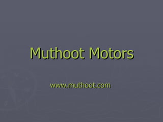 Muthoot  Motors www.muthoot.com   