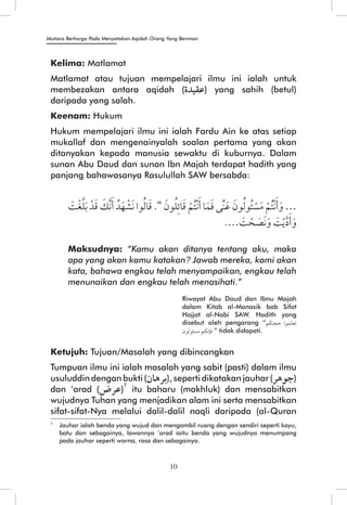 Mutiara Berharga Pada Menyatakan Aqidah Orang Yang Beriman 
7 Jauhar ialah benda yang wujud dan mengambil ruang dengan sendiri seperti kayu, 
batu dan sebagainya, lawannya ‘arad iaitu benda yang wujudnya menumpang 
pada jauhar seperti warna, rasa dan sebagainya. 
10 
7 
 