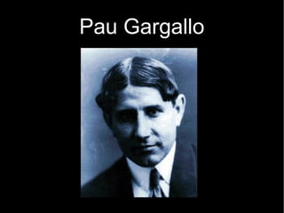 Pau Gargallo
 