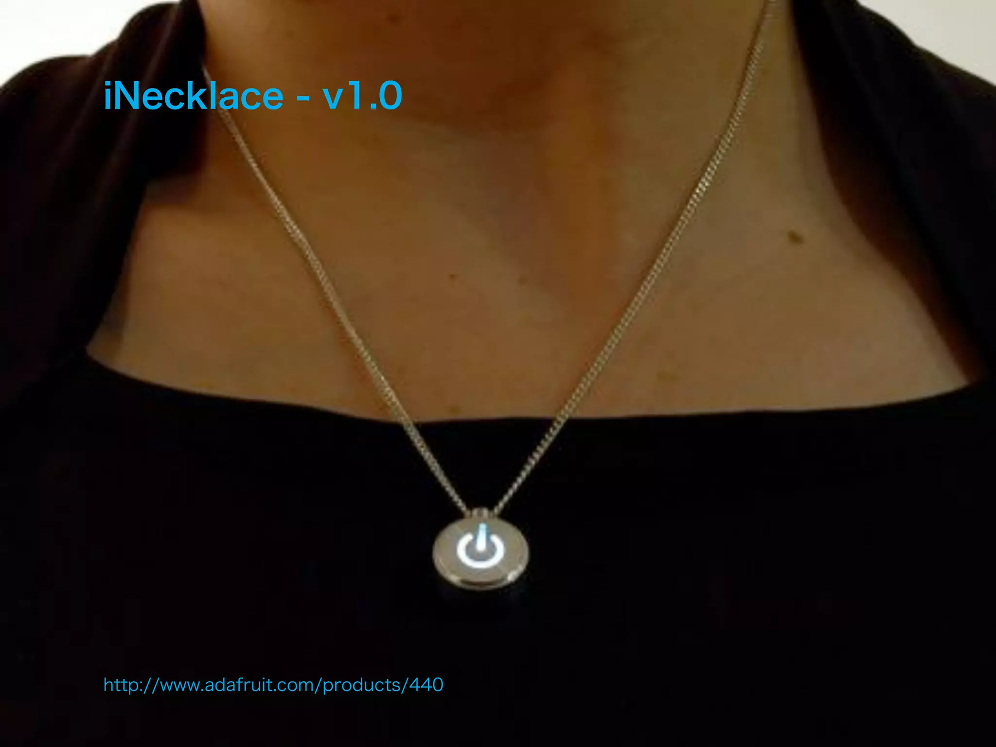 iNecklace - v1.0




http://www.adafruit.com/products/440
 