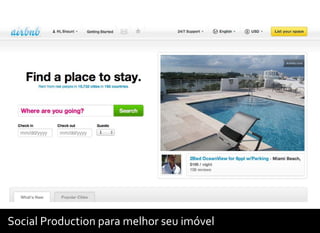 Social Production para melhor seu imóvel
 
