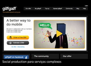 Social production para serviços complexos
 
