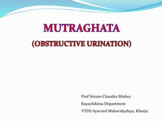 Prof Sriram Chandra Mishra
Kayachikitsa Department
VYDS Ayurved Mahavidyalaya, Khurja
 