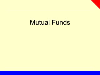 Mutual Funds
 