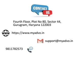 Fourth Floor, Plot No 80, Sector 44,
Gurugram, Haryana 122003
https://www.myadvo.in
support@myadvo.in
9811782573
 