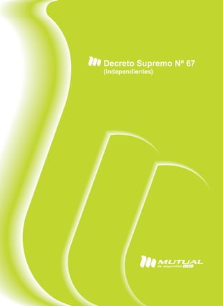 Decreto Supremo Nº 67
(Independientes)
 