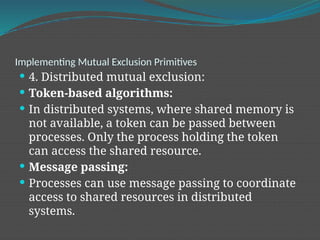 Mutual Exclusion primitives and Implementing Exclusion Primitives.pptx