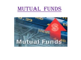 Mutual funds
 