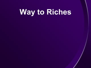 Way to Riches
 