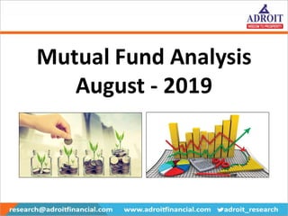 Mutual Fund Analysis
August - 2019
 
