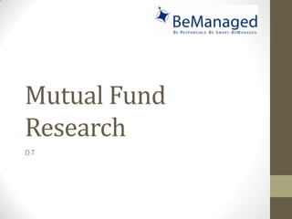 Mutual Fund
Research
D.T
 
