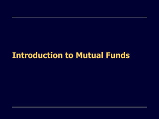 Introduction to Mutual Funds 