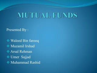 Presented By :
 Waleed Bin farooq
 Muzamil Irshad
 Arsal Rehman
 Umer Sajjad
 Muhammad Rashid
 