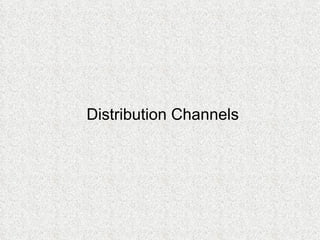 Distribution Channels 