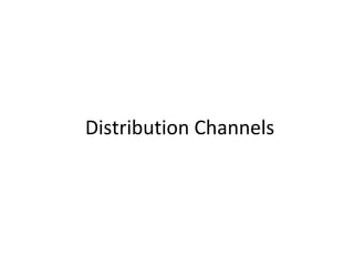 Distribution Channels
 