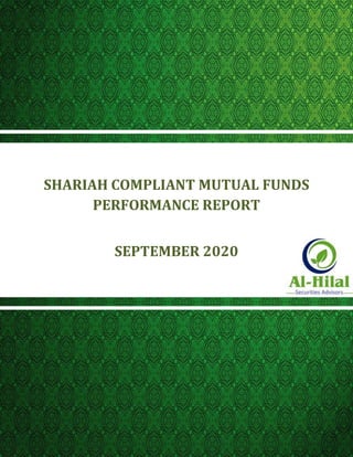 SHARIAH COMPLIANT MUTUAL FUND REPORT
1
––
SHARIAH COMPLIANT MUTUAL FUNDS
PERFORMANCE REPORT
SEPTEMBER 2020
 
