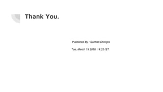 Thank You.
Published By : Sarthak Dhingra
Tue, March 19 2018. 14:32 IST
 