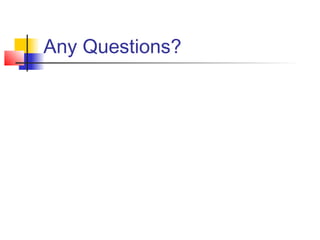 Any Questions?
 