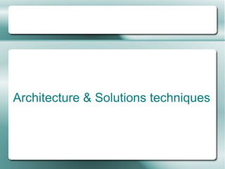 Architecture & Solutions techniques 