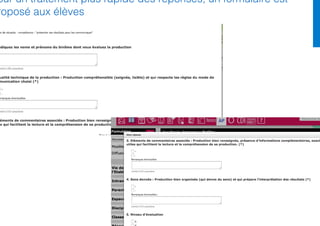 our un traitement plus rapide des réponses, un formulaire est
roposé aux élèves!