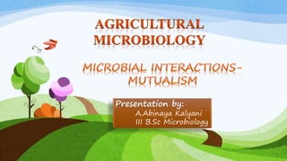 Presentation by:
A.Abinaya Kalyani
III B.Sc Microbiology
 
