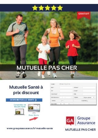 MUTUELLE PAS CHER
MUTUELLE PAS CHER
Mutuelle Santé à
prix discount
www.groupeassurance.fr/mutuelle-sante
 