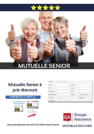 MUTUELLE SENIOR
MUTUELLE PAS CHER
Mutuelle Senior à
prix discount
www.groupeassurance.fr/mutuelle-sante/senior
 