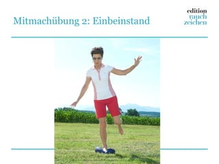 Mitmachübung 2: Einbeinstand
 
