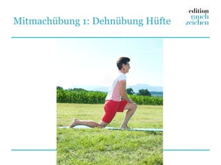 Mitmachübung 1: Dehnübung Hüfte
 