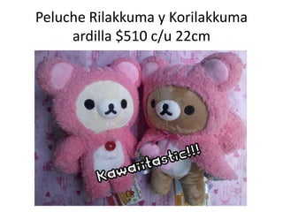 Peluche Rilakkuma y Korilakkuma ardilla $510 c/u 22cm