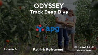 Track Deep Dive
Rethink RetirementFebruary 5
De Nieuwe Liefde
Amsterdam
 