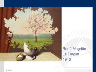 30.1.2015 7
René Magritte
Le Plagiat
1940
 