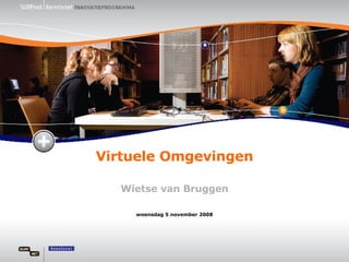 Virtuele Omgevingen Wietse van Bruggen zaterdag 6 juni 2009 