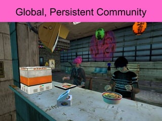 Global, Persistent Community 