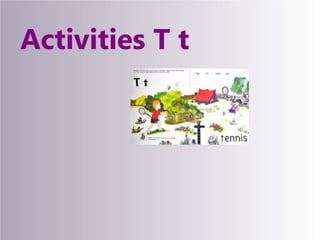 Activities T t