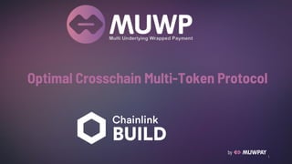 Optimal Crosschain Multi-Token Protocol
by
1
 